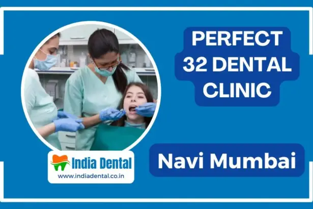 Perfect 32 Dental Clinic in Navi Mumbai providing professional dental treatment and oral care services listed on India Dental