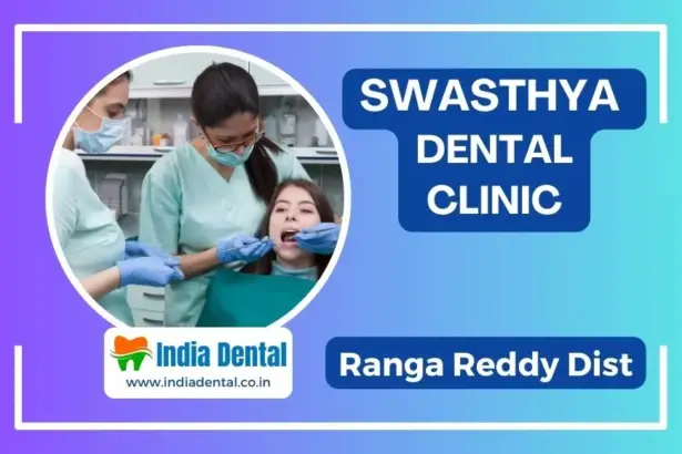 Swasthya Dental Clinic in Ranga Reddy District providing professional dental treatment and oral care services listed on India Dental