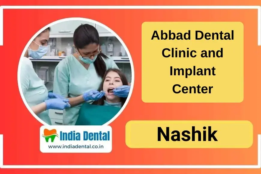 Abbad Dental Clinic, Nashik - India Dental