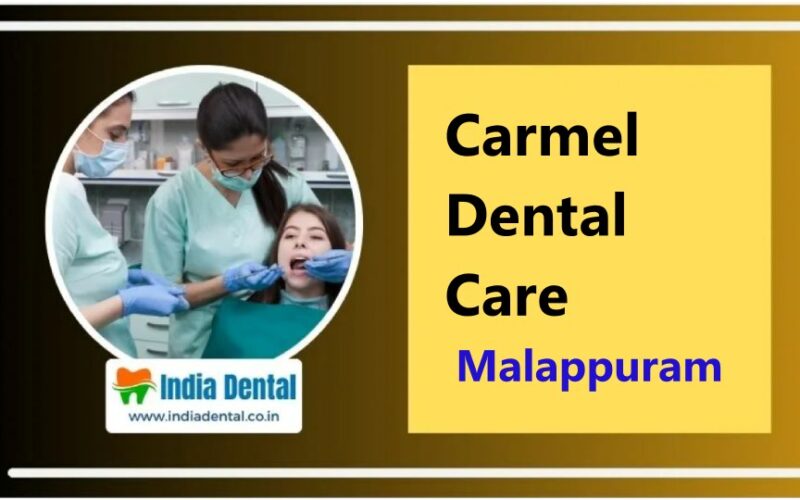 Carmel Dental Care, Malappuram