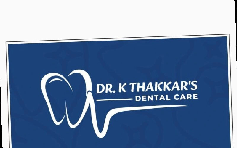 Dr. K Thakkar’s Dental Care